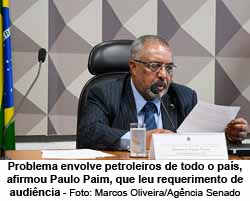 Problema envolve petroleiros de todo o pas, afirmou Paulo Paim, que leu requerimento de audincia - Foto: Marcos Oliveira/Agncia Senado