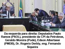 Da esquerda para direita: Deputados Paulo Ramos (PSOL), presidente da CPI da Petrobras, Geraldo Moreira (Pode), Edson Albertassi (PMDB), Dr. Rogerio Derbly, eng. Fernando Siqueira