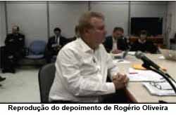 Reprodução do depoimento de Rogério Oliveira
