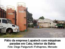 Ptio da empresa Lupatech com mquinas paradas em Catu, interior da Bahia - Foto: Diego Padgurschi /Folhapress, Mercado