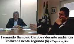 Fernando Sampaio Barbosa durante audincia realizada nesta segunda (6) - Reproduo