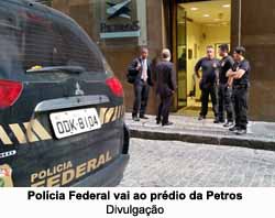 Polcia Federal vai ao prdio da PETROS - Divulgao