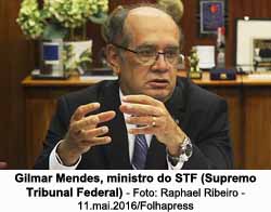 O ministro Gilmar Mendes, do STF -  Foto: Raphael Ribeiro / 11.maio.2016 / Folhapress