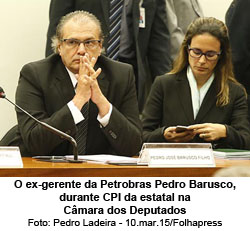 Folha de So Paulo - O ex-gerente da Petrobras Pedro Barusco, durante CPI da estatal na Cmara dos Deputados - Pedro Ladeira - 10.mar.15/Folhapress