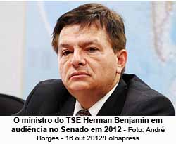 O ministro do TSE Herman Benjamin - Foto: Andr Borges / 16.10.2012 / Folhapress