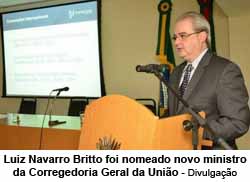 Luiz Navarro Britto foi nomeado novo ministro da Corregedoria Geral da Unio - Divulgao