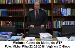 Ministro Celso de Mello, do STF - Michel Filho/22-02-2018 / Agncia O Globo