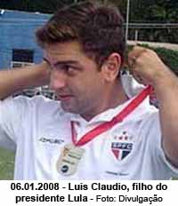 06.01.2008 - Luis Claudio, filho do presidente Lula - Foto: Divulgao