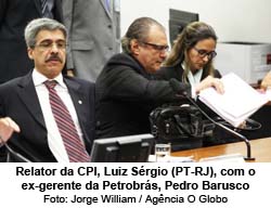 O Globo - 11/03/2105 - Relator da CPI, Luiz Srgio (PT-RJ), com o ex-gerente da Petrobrs, Pedro Barusco - Foto: Jorge William / Agncia O Globo