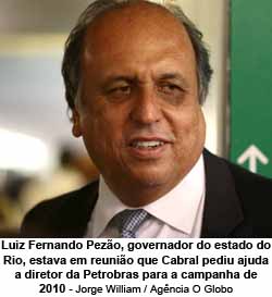 Luiz Fernando Pezo, governador do estado do Rio, estava em reunio que Cabral pediu ajuda a diretor da Petrobras para a campanha de 2010 - Jorge William / Agncia O Globo