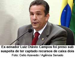 Ex-senador Luiz Otvio Campos, suspeito de ter captado recursos de caixa dois-  Foto: Celio Azevedo / Agncia Senado