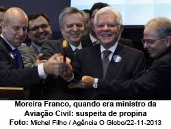 Moreira Franco, quando era ministro da Aviao Civil: suspeita de propina - Michel Filho / Agncia O Globo/22-11-2013