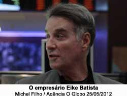 O empresrio Eike Batista - Michel Filho / Agncia O Globo 25/05/2012