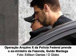 Operao Arquivo X da Policia Federal prende o ex-ministro da Fazenda, Guido Mantega - Edilson Dantas / O Globo
