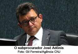 O subprocurador Jos Adnis teve divergncias com Aras - Foto: Gil Ferreira/Agncia CNJ