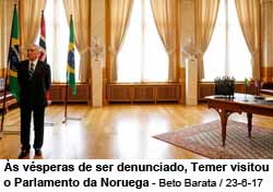 s vsperas de ser denunciado, Temer visitou o Parlamento da Noruega - Beto Barata / 23-6-2016
