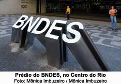 Prdio BNDES, centro do Rio - Foto: Monica Imbuzeiro / O Globo