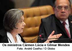 Os ministra Crmen Lcia e Gilmar Mendes - Foto: Andr Coelho / Agncia O Globo