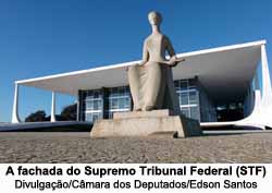 Supremo Tribunal Federal (STF) - Foto: Edson Santos / Divulgao / Cmara dos Deputados