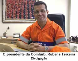O presidente da Comlurb, Rubens Teixeira - Divulgao