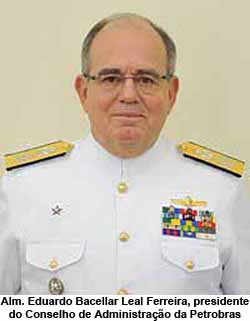 Alm. Eduardo Bacellar Leal Ferreira, presidente do Conselho de Administrao da Petrobras