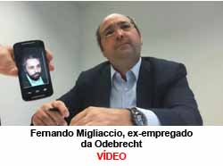 VDEO: Fernando Migliaccio, ex-empregado da Odebrecht