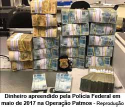 Dinheiro apreendido pela Polcia Federal em maio de 2017 na Operao Patmos - Reproduo