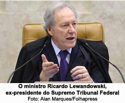 O ministro Ricardo Lewandowski, ex-presidente do Supremo Tribunal Federal - Foto: Alan Marques/Folhapress