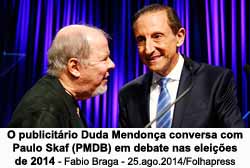 O publicitrio Duda Mendona conversa com Paulo Skaf (PMDB) em debate nas eleies de 2014 - Fabio Braga - 25.ago.2014/Folhapress