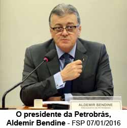FSP 07/01/2016 - O presidente da Petrobrs, Aldemir Bendine