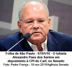Folha de So Paulo - 07/01/16 - O lobista Alexandre Paes dos Santos em depoimento  CPI do Carf, no Senado - Pedro Frana - 19.nov.2015/Agncia Senado