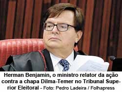 Herman Benjamin do TSE, ministro relator do processo de cassao da chapa Dilma-Temer - Foto: Pedro Ladeira / Folhapress
