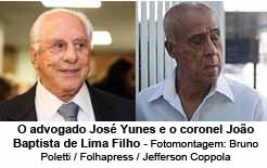 O advogado Jos Yunes e o coronel Joo Baptista de Lima Filho - Fotomontagem-Bruno Poletti/Folhapress/Jefferson Coppola