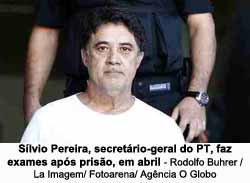 Slvio Pereira, secretrio-geral do PT, faz exames aps priso, em abril - Rodolfo Buhrer / La Imagem/ Fotoarena/ Agncia O Globo