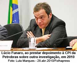 Lcio Funaro, ao prestar depoimento  CPI da Petrobras sobre outra investigao, em 2010 - Lula Marques - 28.abr.2010/Folhapress