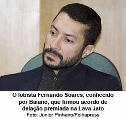 Folha de São Paulo - 11/09/15 - O lobista Fernando Soares, conhecido por Baiano, que firmou acordo de delação premiada na Lava Jato - Junior Pinheiro/Folhapress