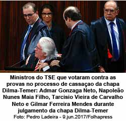 Admar, Napoleao, Tarciso e Gilmar, juzes que votaram contra a cassao da chapa Dilma-Temer - Foto: Pedro Ladeira / 09.07.2017 / Folhapress