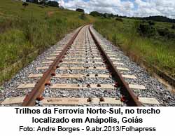 Ferrovia Norte-Sul - Foto: Andr Borges / 13.abr.2013 / Folhapress