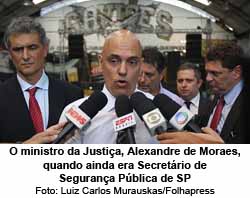 O ministro da Justia, Alexandre de Moraes, quando ainda era Secretrio de Segurana Pblica de SP - Luiz Carlos Murauskas/Folhapress