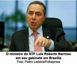 O ministro do STF Lus Roberto Barroso em seu gabinete em Braslia - Pedro Ladeira/Folhapress