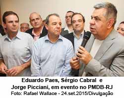 Ex-governador Eduardo Paes, Srgio Cabral e Jorge Picciani, em evento no PMDB-RJ - Rafael Wallace - 24.set.2015/Divulgao