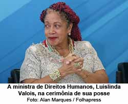 A ministra de Direitos Humanos, Luislinda Valois, na cerimnia de sua posse - Foto: Alan Marques / Folhapress