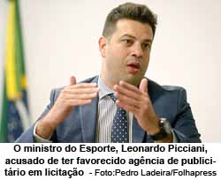 O ministro do Esporte, Leonardo Picciani, acusado de ter favorecido agncia de publicitrio em licitao  - Foto:Pedro Ladeira/Folhapress