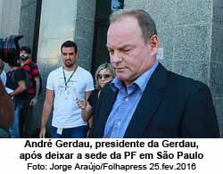 Andr Gerdau, presidente da Gerdau, aps deixar a sede da PF em So Paulo - Foto: Jorge Arajo/Folhapress 25.fev.2016