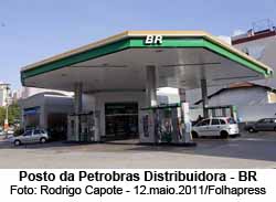 Posto da Petrobras Distribuidora - BR - Foto: Rodrigo Capote / 12.maio.2011 / Folhapress 