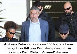 Ex-ministro Antonio Palocci, preso na 35 fase da operao Lava Jato - Foto: Giuliano Gomes / Folhapress