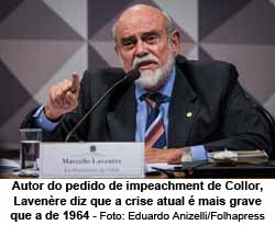 Autor do pedido de impeachment de Collor, Lavenre diz que a crise atual  mais grave que a de 1964 - Eduardo Anizelli/Folhapress