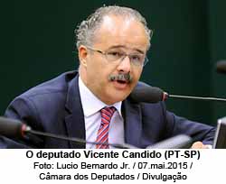 O deputado Vicente Candido (PT-SP) - Foto: Lucio Bernardo Jr.-07.mai.2015/Cmara dos Deputados/Divulgao