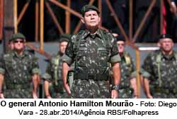 O general Antonio Hamilton Mouro - Foto: Diego Vara - 28.abr.2014/Agncia RBS/Folhapress