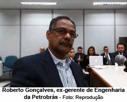 Roberto Gonalves, ex-gerente de Engenharia da Perobras  - Foto: Reprodu